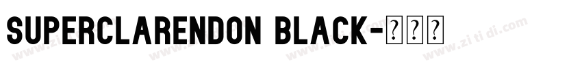 Superclarendon Black字体转换